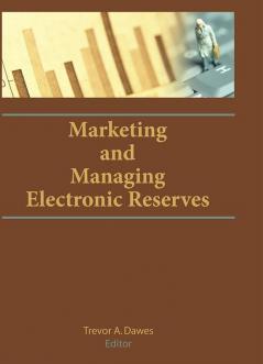 Marketing and Managing Electronic Reserves