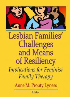 Lesbian Families' Challenges and Means of Resiliency