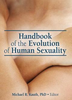 Handbook of the Evolution of Human Sexuality