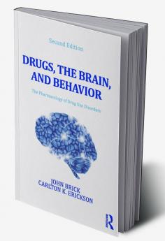 DRUGS THE BRAIN AND BEHAVIOR