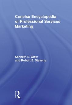 Concise Encyclopedia of Professional Services Marketing