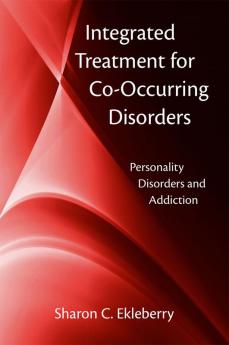 Integrated Treatment for Co-Occurring Disorders