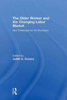 Older Worker and the Changing Labor Market