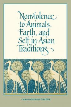 Nonviolence to Animals Earth and Self in Asian Traditions