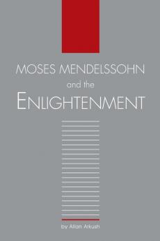 Moses Mendelssohn and the Enlightenment