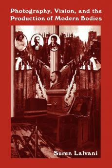 Photography Vision and the Production of Modern Bodies