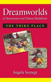 Dreamworlds of Shamanism and Tibetan Buddhism