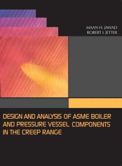 Design and Analysis of ASME Boiler & Pressure Vessel Components in the Creep Range