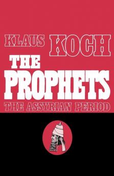 The Prophets: The Assyrian Period: 01 (Prophets (Augsburg))