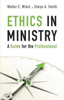 Ethics in Ministry: A Guide for the Professional: 1