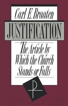 Justification: The Article by Which the Church Stands or Falls