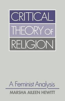 Critical Theory of Religion: A Feminist Analysis (Guides to Biblical Scholarship. Old)