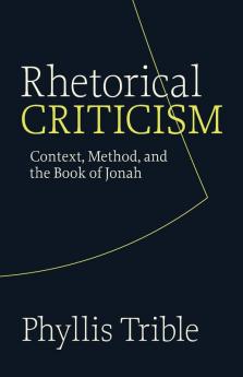 Rhetorical Criticism: Context Method and the Book of Jonah (Guides to Biblical Scholarship Old Testament)