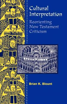 Cultural Interpretations: Reorienting New Testament Criticism