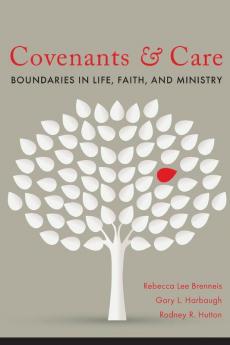 Covenants and Care: Boundaries in Life Faith and Ministry