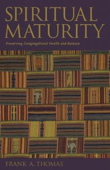 Spiritual Maturity: Preserving Congregational Health and Balance (Prisms)