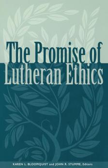 The Promise of Lutheran Ethics