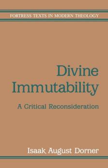 Divine Immutability: A Critical Reconsideration (Fortress Texts in Modern Theology)