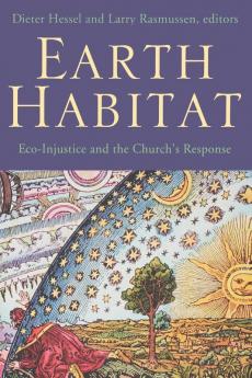 Earth Habitat: Eco-Injustice and the Church's Response