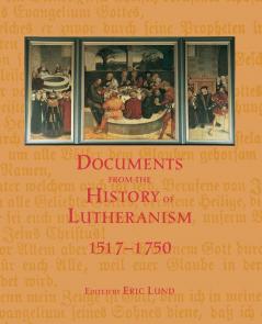 Documents from the History of Lutheranism 1517-1750