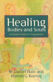 Healing Bodies and Souls: A Practical Guide for Congregations (Prisms)