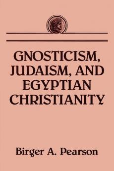 GNOSTICISM JUDAISM AND EGYPTIAN CHRISTIANITY