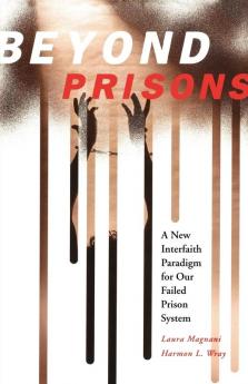 Beyond Prisons: A New Interfaith Paradigm for Our Failed Prison System