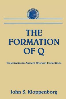 Formation of Q: Trajectories in Ancient Wisdom Collections