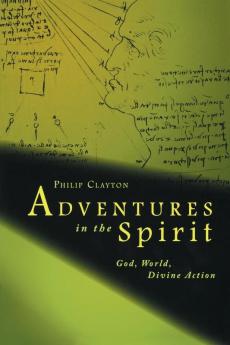 Adventures in the Spirit: God World Divine Action