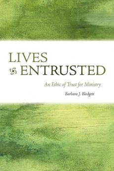 Lives Entrusted: An Ethic of Trust for Ministry (Prisms)