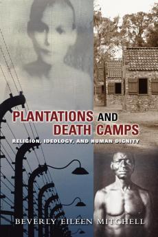 Plantations and Death Camp