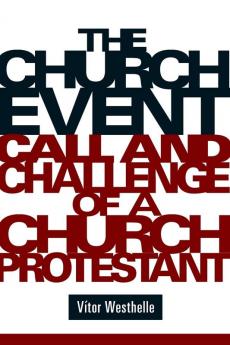 The Church Event: Call and Challenge of a Church Protestant