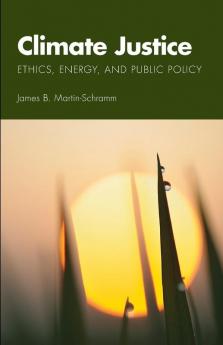 Climate Justice: Ethics Energy and Public Policy