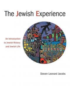 The Jewish Experience: An Introduction to Jewish History and Jewish Life