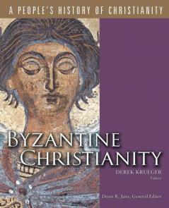 Byzantine Christianity: v. 3 (A People's History of Christianity)