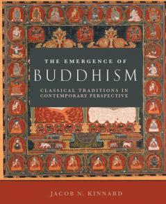 The Emergence of Buddhism: Classical Traditions in Contemporary Perspective