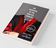 The Invention of the Biblical Scholar