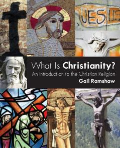 What Is Christianity?: An Introduction to the Christian Religion