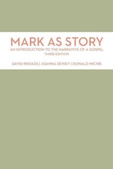 Mark as Story: An Introduction to the Narrative of a Gospel Third Edition