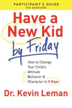 Have a New Kid By Friday Participant's Guide