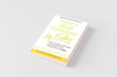 Have a New Teenager by Friday