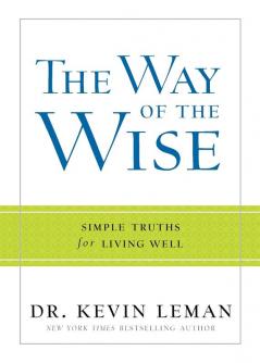 The Way of the Wise - Simple Truths for Living Well