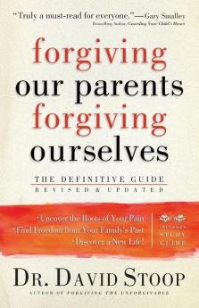 Forgiving Our Parents Forgiving Ourselves