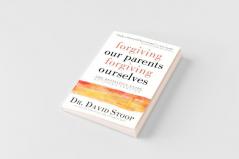 Forgiving Our Parents Forgiving Ourselves
