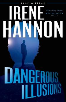 Dangerous Illusions: 1 (Code of Honor)