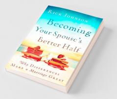 Becoming Your Spouse's Better Half