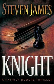 The Knight: 3 (The Bowers Files)