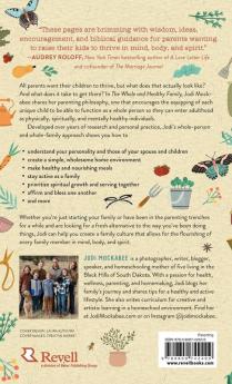 The Whole and Healthy Family: Helping Your Kids Thrive in Mind Body and Spirit