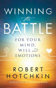 Winning the Battle for Your Mind Will and Emotions