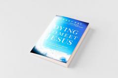 Dying to Meet Jesus